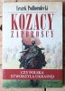 Leszek Podhorodecki • Kozacy Zaporoscy. Czy Polska stworzyła Ukrainę? - okładka